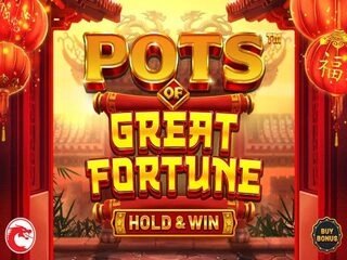 POTS GREAT FORTUNE