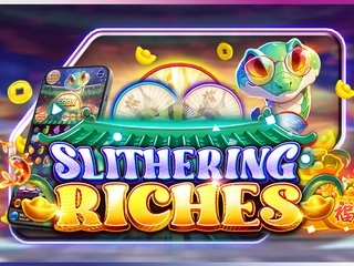 SLITHERING RICHES