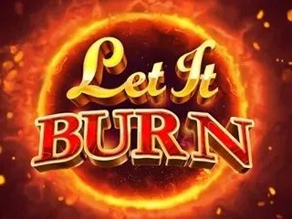 LET IT BURN