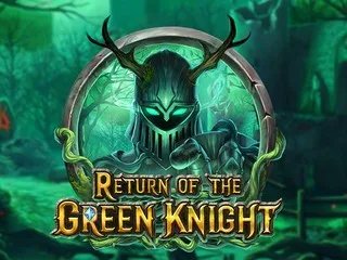 RETURN OF THE GREEN KNIGHT