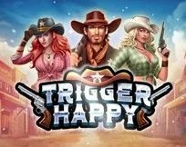 TRIGGER HAPPY